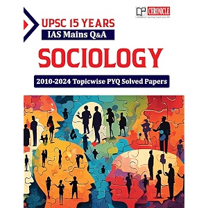sociology ias mains qampa 15 years 2010-2024 topicwise pyq solved papers for upsc amp state pscs exams