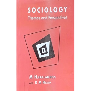 SOCIOLOGY Themes and Perspectives By M Haralambos