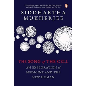 the song of the cell an exploration of medicine and the new human