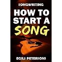 Songwriting: How To Start A Song