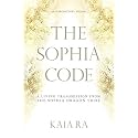 The Sophia Code: A Living Transmission from The Sophia Dragon Tribe