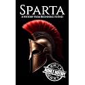 Sparta: A History from Beginning to End (Ancient Civilizations)