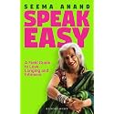 Speak Easy: A Field Guide to Love, Longing and Intimacy