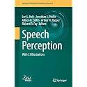 Speech Perception: 74 (Springer Handbook of Auditory Research)