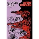 Spoiled Milk: A Novel