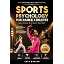Sports Psychology for Dance Athletes: Short 4-minute Pre-Performance Sessions. Faith-Based Sports Psychology Guide to Build Confidence and Mental Drive During Dance Competitions or Performances