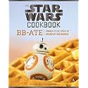 The Star Wars Cookbook: BB-Ate: Awaken to the Force of Breakfast and Brunch (Cookbooks for Kids, Star Wars Cookbook, Star Wars Gifts) (Star Wars x Chronicle Books)