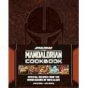 Star Wars: The Mandalorian Cookbook: Official Recipes from the Outer Reaches of the Galaxy