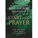 Start with Prayer: 250 Prayers for Hope and Strength - The Perfect Christian Devotional Prayer and Scripture Gift