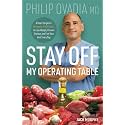 Stay off My Operating Table: A Heart Surgeon’s Metabolic Health Guide to Lose Weight, Prevent Disease, and Feel Your Best Every Day