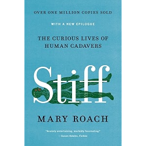 stiff the curious lives of human cadavers