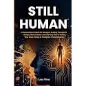 Still Human: A Neuroscience Guide for Managers Leading Through AI - Scripts, Brain Science, and a 90-Day Plan to Protect Your Team During AI Workplace Transformation (The Neuroscience at Work Series)