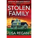 Stolen Family: An absolutely nail-biting crime and mystery thriller with heart-racing suspense (Detective Josie Quinn)