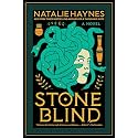 Stone Blind: A Novel ― A Retelling of Medusa's Story from Greek Myth