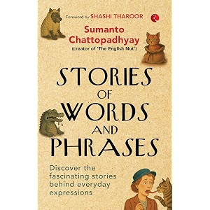 stories of words and phrases  discover the fascinating stories behind everyday expressions