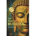 The Story of Buddha: 27 Zen Stories of the Life, Wisdom, and Teachings of Siddhartha Gautama - Buddhism for Beginners (The Dharma Path)