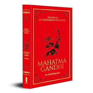 the story of my experiments with truth mahatma gandhi deluxe hardbound edition  an autobiography