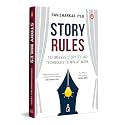 Story Rules: 31 Timeless Storytelling Techniques to Win at Work | Communication & Storytelling Skills for Professionals, Leaders & Entrepreneurs