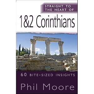 straight to the heart of 1 amp 2 corinthians 60 bite-sized insights