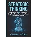 Strategic Thinking: An AI’s Guide to 100 Strategies for Long-Term Success Using Game Theory and Strategic Planning (Think Smarter)