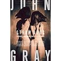 Straw Dogs: Thoughts on Humans and Other Animals