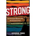 Strong: How God Equipped 11 Ordinary Men with Extraordinary Power (and Can Do the Same for You)