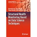 Structural Health Monitoring Based on Data Science Techniques: 21 (Structural Integrity, 21)