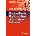 Structural Health Monitoring Based on Data Science Techniques: 21 (Structural Integrity, 21)