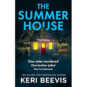 the summer house a highly addictive psychological thriller from top 10 bestseller keri beevis