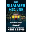 The Summer House: A highly addictive psychological thriller from TOP 10 BESTSELLER Keri Beevis