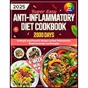 Super Easy Anti-Inflammatory Diet Cookbook: 2000 Days of Simple and Flavorful Recipes to Beat Inflammation, Boost Immunity, and Energize with a 4-Week ... Mediterranean & Anti-Inflammatory Diets)