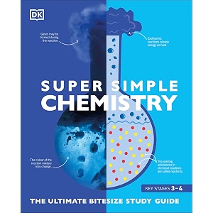 super simple chemistry the ultimate bitesize study guide