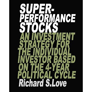 superperformance stocks an investment strategy for the individual investor based on the 4-year political cycle