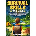 Survival Skills For Kids: Discover Must-know Secrets to Stay Safe, Build Shelters, Start Fires, and Explore the Wilderness with Exciting Games and Activities (The Young Explorer Series)