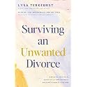 Surviving an Unwanted Divorce: A Biblical, Practical Guide to Letting Go While Holding Yourself Together