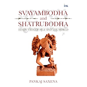 svayambodha and shatrubodha hindu view of self and the world