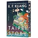 Taipei Story (Deluxe Limited Edition): The Profound and Poignant New Novel from the Author of Yellowface and Katabasis