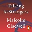 Talking to Strangers: What We Should Know about the People We Don't Know