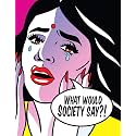 Tallenge - Pop Art - What Would Society Say Poster - Medium Poster(Paper,19 x 24 inches, MultiColour)