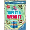 Tape It & Wear It (Tape It And...duct Tape Series)