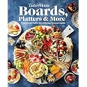 Taste of Home Boards, Platters & More: 219 Recipes for Party-Perfect Charcuterie Boards, Snacks & Drinks (Taste of Home Entertaining & Potluck)
