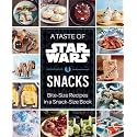 A Taste of Star Wars: Snacks: Bite-Size Recipes in a Snack-Size Book