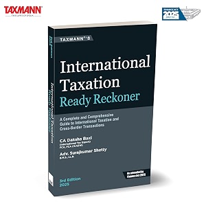 taxmann39s international taxation ready reckoner finance act 2025  comprehensively covers india39s cross-border tax frameworkoffering practical guidance  case studies  compliance tools