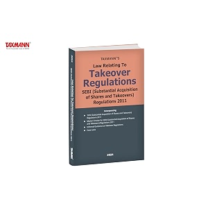 taxmann39s law relating to takeover regulations  sebi substantial acquisition of shares and takeovers regulations 2011  covering sebi takeover regulations  master circular  case laws etc