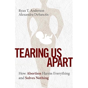 tearing us apart why abortion harms everyone and solves nothing
