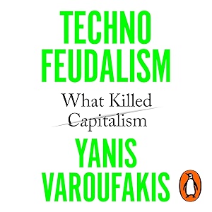 technofeudalism what killed capitalism
