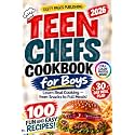 Teen Chefs Cookbook for Boys: Fun and Easy Recipes for Boys to Learn Real Cooking, Snacks, and Life Skills (Teen Chefs Cookbook Series)