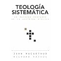 Teología sistemática: Un estudio profundo de la doctrina bíblica (Spanish Edition)
