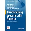 Territorialising Space in Latin America: Processes and Perceptions (Latin American Studies)
