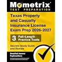 Texas Property and Casualty Insurance License Exam Prep - Full-Length Practice Tests, Secrets Study Guide and Review: [Detailed Answer Explanations]